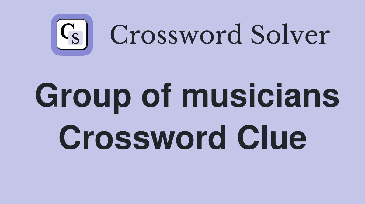 group of three musicians crossword clue